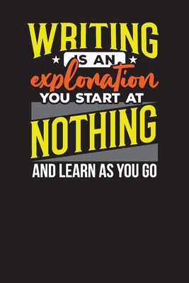 Writing Is An Exploration You Start At Nothing ... 1694861597 Book Cover