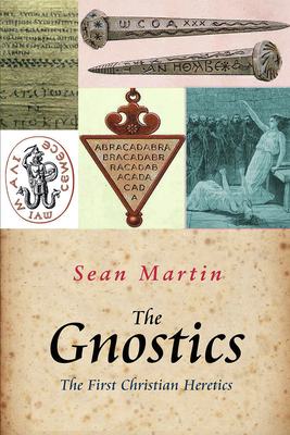 The Gnostics: The First Christian Heretics 1842433393 Book Cover