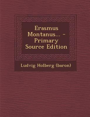 Erasmus Montanus... - Primary Source Edition [Danish] 1295377381 Book Cover