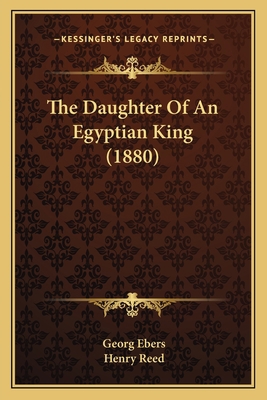 The Daughter Of An Egyptian King (1880) 1165122464 Book Cover