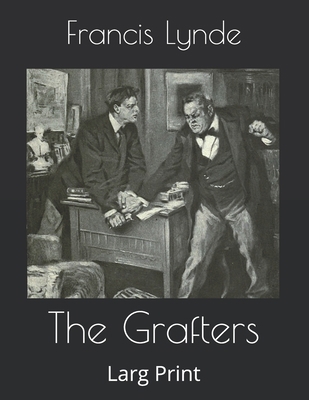 The Grafters: Larg Print B085RQN7RC Book Cover