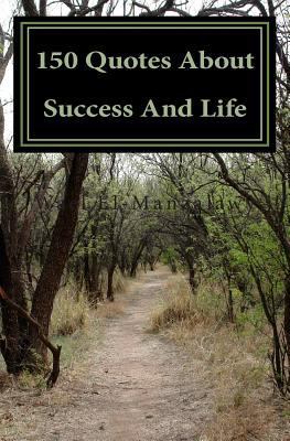 150 Quotes About Success And Life 1470005573 Book Cover