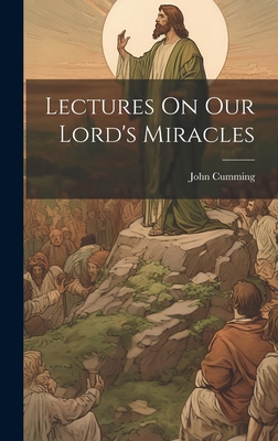 Lectures On Our Lord's Miracles 102111118X Book Cover