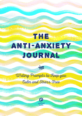 Anti-Anxiety Journal: Writing Prompts to Keep Y... 0785839631 Book Cover