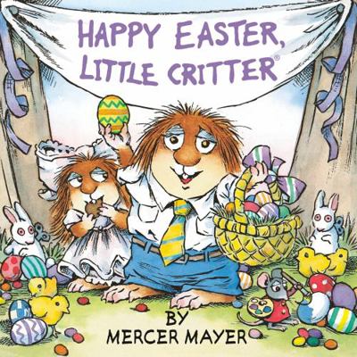 Happy Easter, Little Critter (Little Critter) 1984851586 Book Cover