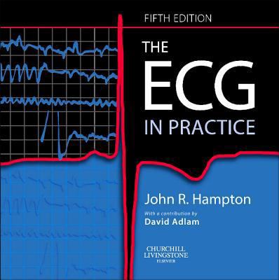 The ECG In Practice, 5th Edition 0443068240 Book Cover