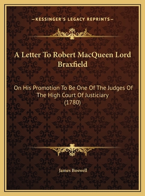 A Letter To Robert MacQueen Lord Braxfield: On ... 1169573894 Book Cover