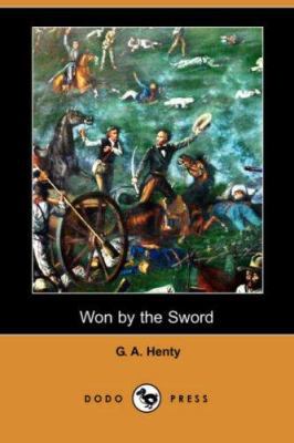 Won by the Sword (Dodo Press) 1406562564 Book Cover