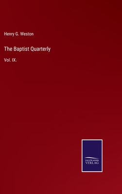 The Baptist Quarterly: Vol. IX.            Book Cover