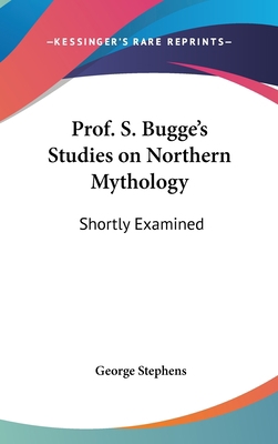 Prof. S. Bugge's Studies on Northern Mythology:... 0548091331 Book Cover