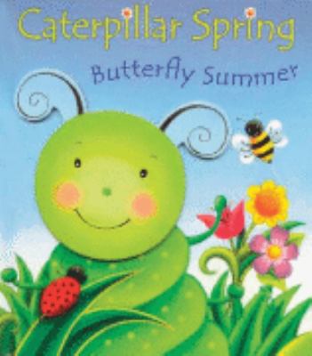 Caterpillar Spring : Butterfly Summer            Book Cover