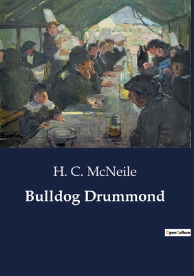 Bulldog Drummond: The Adventures of a Demobilis... B0CDVQB7Z2 Book Cover