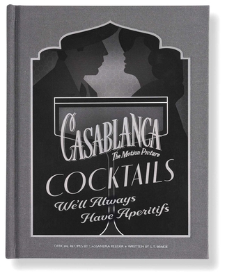 Casablanca Cocktails: We'll Always Have Aperitifs B0DK72KWGX Book Cover