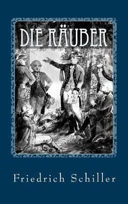 Die Räuber - von Friedrich Schiller [German] 1542742021 Book Cover