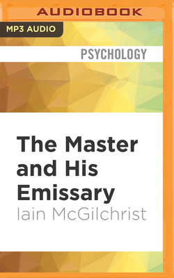 The Master and His Emissary: The Divided Brain ... 1713526751 Book Cover