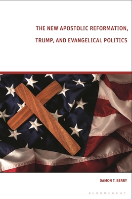 The New Apostolic Reformation, Trump, and Evang... 1350179434 Book Cover