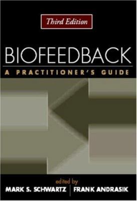 Biofeedback, Third Edition: A Practitioner's Guide 1593852339 Book Cover