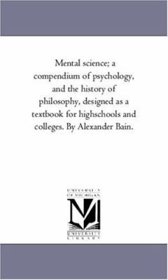 Mental Science; A Compendium of Psychology, and... 1425562221 Book Cover