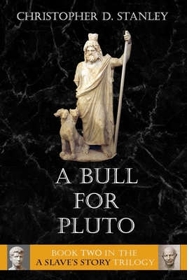 A Bull For Pluto: A Slave's Story, Book 2 1732698139 Book Cover