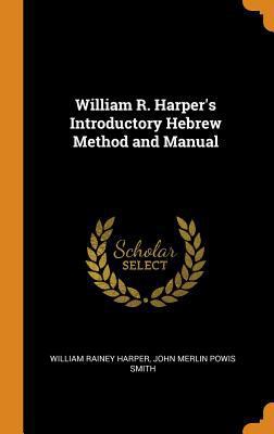 William R. Harper's Introductory Hebrew Method ... 0343671956 Book Cover