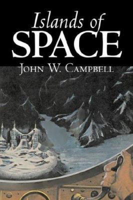 Islands of Space by John W. Campbell, Science F... 160312215X Book Cover