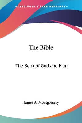 The Bible: The Book of God and Man 0548438986 Book Cover