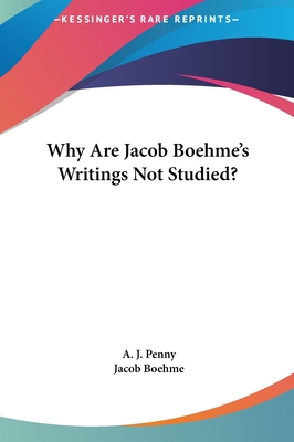 Why Are Jacob Boehme's Writings Not Studied? 1161547800 Book Cover