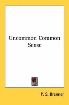 Uncommon Common Sense 0548438552 Book Cover