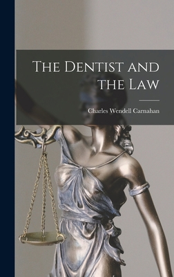 The Dentist and the Law 1014317037 Book Cover