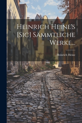 Heinrich Heine's [sic] Sämmtliche Werke... [German] 1021589985 Book Cover