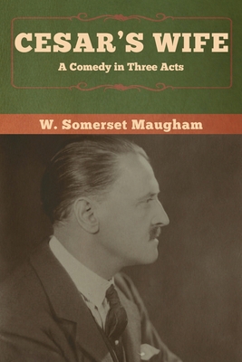 Cesar's Wife: A Comedy in Three Acts 1618959735 Book Cover