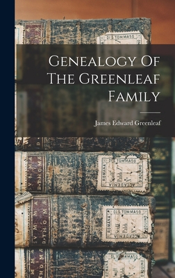 Genealogy Of The Greenleaf Family 1015947042 Book Cover