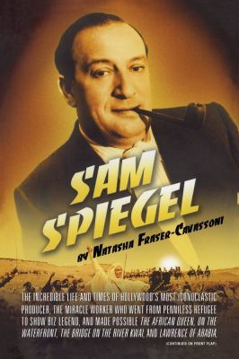 Sam Spiegel: The Incredible Life and Times of H... 1439170959 Book Cover