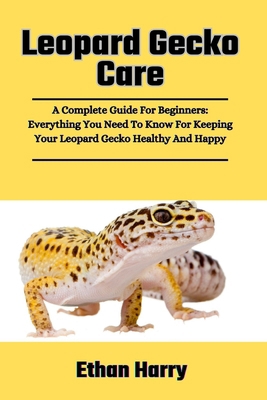Leopard Gecko Care: A Complete Guide For Beginn... B0D5WK4MMJ Book Cover