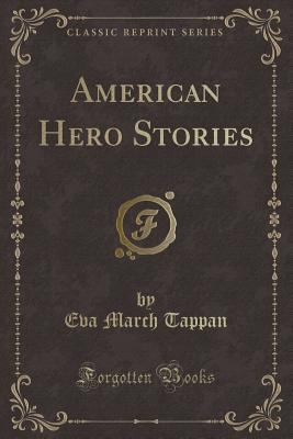 American Hero Stories (Classic Reprint) 1333857888 Book Cover