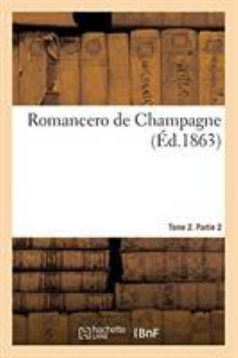 Romancero de Champagne. Tome 2. Partie 2 [French] 2329262884 Book Cover