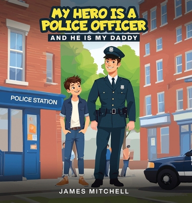 My Hero Is a Police Officer: (...and he is my D... B0DWZHHQ68 Book Cover