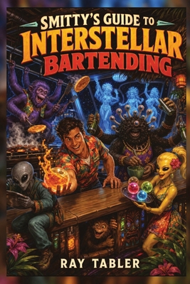 Smitty's Guide to Interstellar Bartending 1969139773 Book Cover
