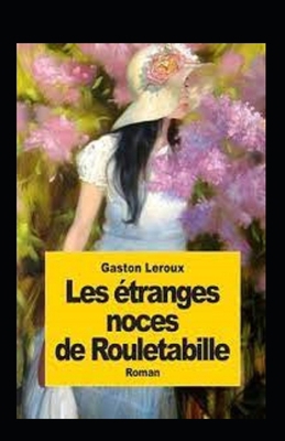 Les ?tranges noces de Rouletabille Annot? [French] B096TJDHQG Book Cover