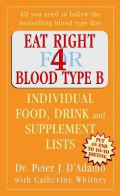 Eat Right for Blood Type B : Individual Food, D... 0141014814 Book Cover
