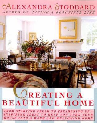 Creating a Beautiful Hom 0688109349 Book Cover