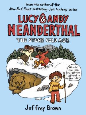 Lucy & Andy Neanderthal: The Stone Cold Age 0385388403 Book Cover