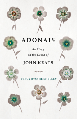 Adonais an Elegy on the Death of John Keats 1409772926 Book Cover