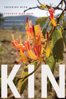 Kin: Thinking with Deborah Bird Rose 147801542X Book Cover