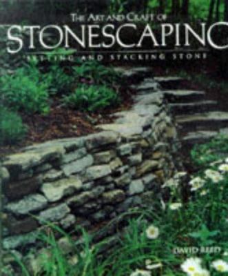 The Art & Craft of Stonescaping: Setting & Stac... 1579900186 Book Cover