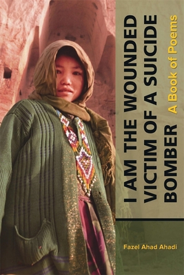 I Am the Wounded Victim of a Suicide Bomber 067430327X Book Cover
