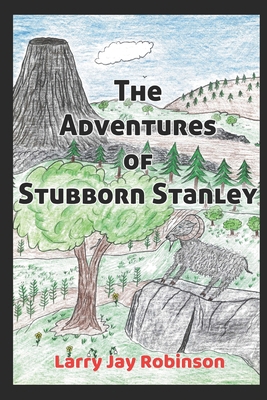 The Adventures of Stubborn Stanley: (A Chapter ... 1624850499 Book Cover