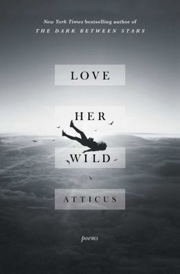 Love Her Wild: Poems 1501171259 Book Cover