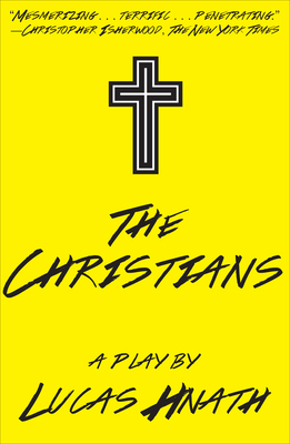 The Christians: A Play 1468310836 Book Cover