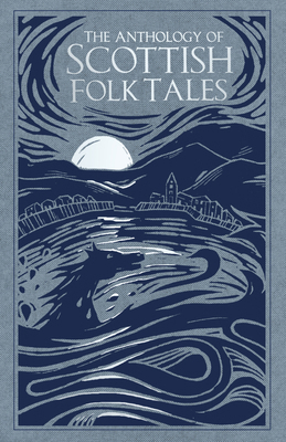 The Anthology of Scottish Folk Tales 0750992034 Book Cover